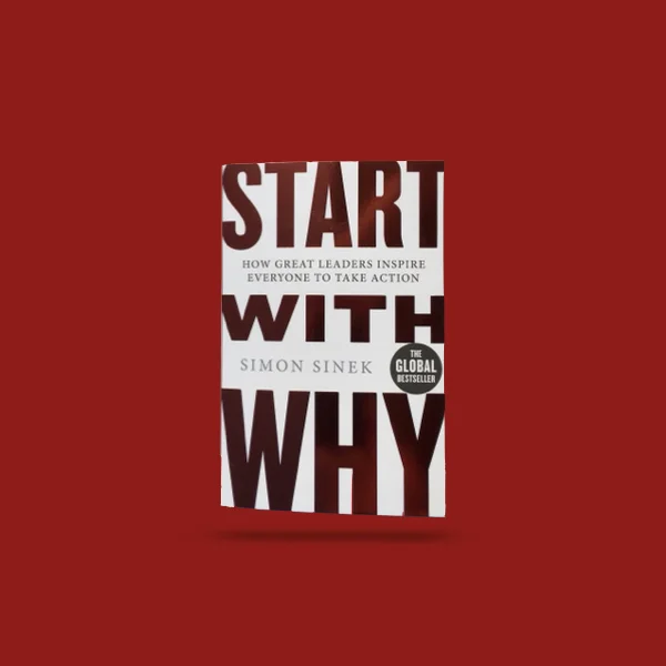 Start With Why
– Simon Sinek
