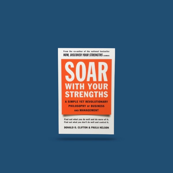 Soar With Your Strengths
– Don O. Clifton & P Nelson
